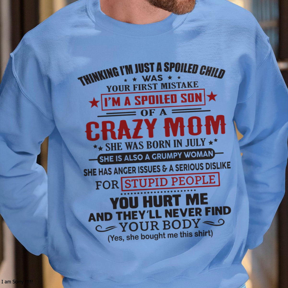 Spoiled Son of a Crazy July Mom Shirt – Birthday Gift from Mom / Woman - XUAN07 (SKU10-174-07)