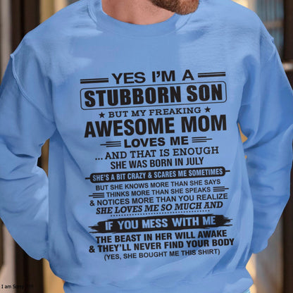 Yes I’m A Stubborn Son T-Shirt – Birthday Gift From July Mom / Woman - XUAN07 (SKU10-145-07)