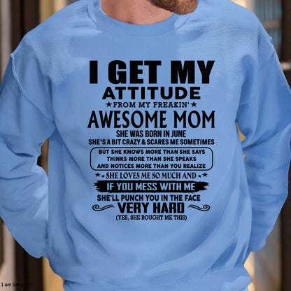 Thanks Mom - I GET MY ATTITUDE FROM MY FREAKIN' AWESOME MOM - Gift for Son and Daughter From Mom - XUAN06 (SKU-TMD-CU-06)