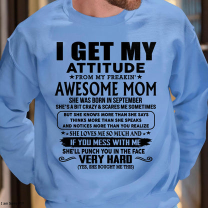September - Thanks Mom - I GET MY ATTITUDE FROM MY FREAKIN' AWESOME MOM - Gift for Son and Daughter From Mom - XUAN09 (SKU-TMD-CU-09)