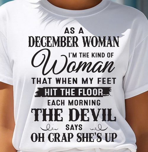AS A DECEMBER WOMAN – T-SHIRT FOR WOMAN – xuan12 (SKU26T-01-36-12)