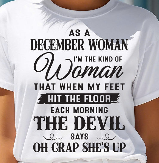 AS A DECEMBER WOMAN – T-SHIRT FOR WOMAN – xuan12 (SKU26T-01-36-12)