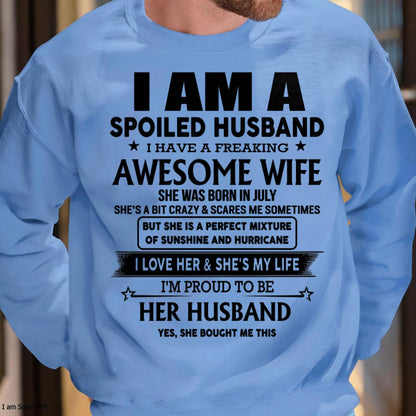 July - I Am A Spoiled Husband I Have A Freaking Awesome Wife - Gift For Husband From Wife - tracy07 (SKU-HUS-TS-07)