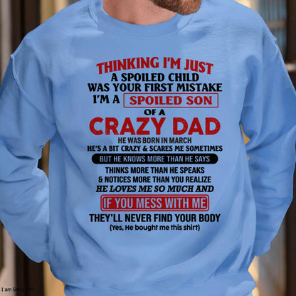 March - I Am Spoiled Son Of A Crazy Dad - Gift for Son From Dad - KATE03 (SKU-TDS-SPOILED-03)