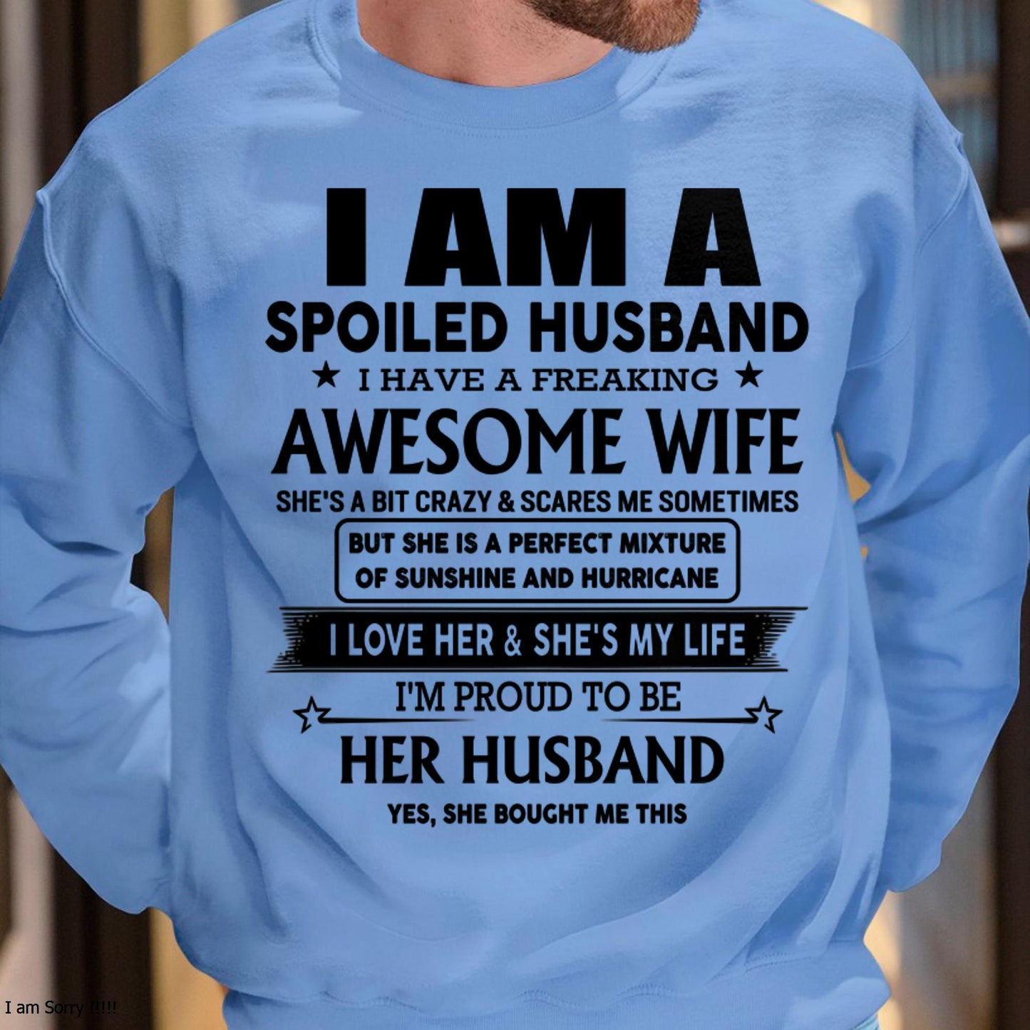 I Am A Spoiled Husband I Have A Freaking Awesome Wife - Gift For Husband From Wife - tracy00 (SKU-HUS-TS-00)