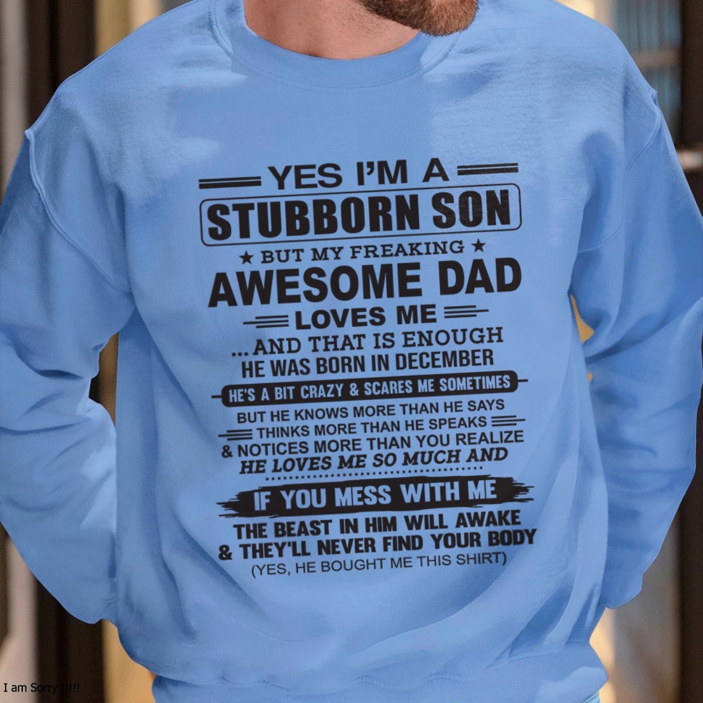 Yes I’m A Stubborn Son T-Shirt – Birthday Gift From December Dad / Man - XUAN12 (SKU10-142-12)