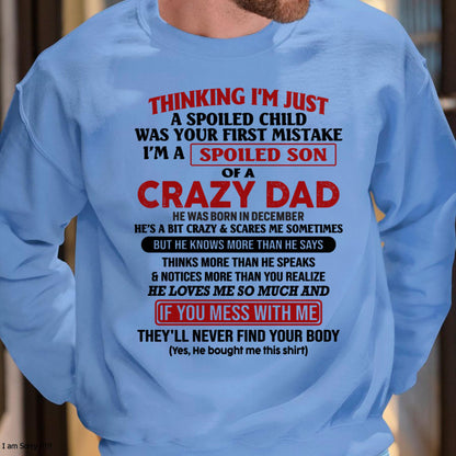 December - I Am Spoiled Son Of A Crazy Dad - Gift for Son From Dad - XUAN12 (SKU-TDS-SPOILED-12)