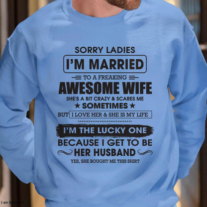 Sorry Ladies I'm Married To A Freaking Awesome Wife - Gift For Husband From Wife - tracy00 (SKU06-45-00)