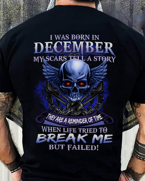 I WAS BORN IN DECEMBER MY SCARS TELL A STORY - T-SHIRT FOR MAN - XUAN12 (SKU08-68-12)