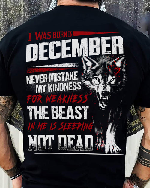 I Was Born In December Never Mistake My Kindness For Weakness - T-Shirt For Man - XUAN12 (SKU08-64-12)