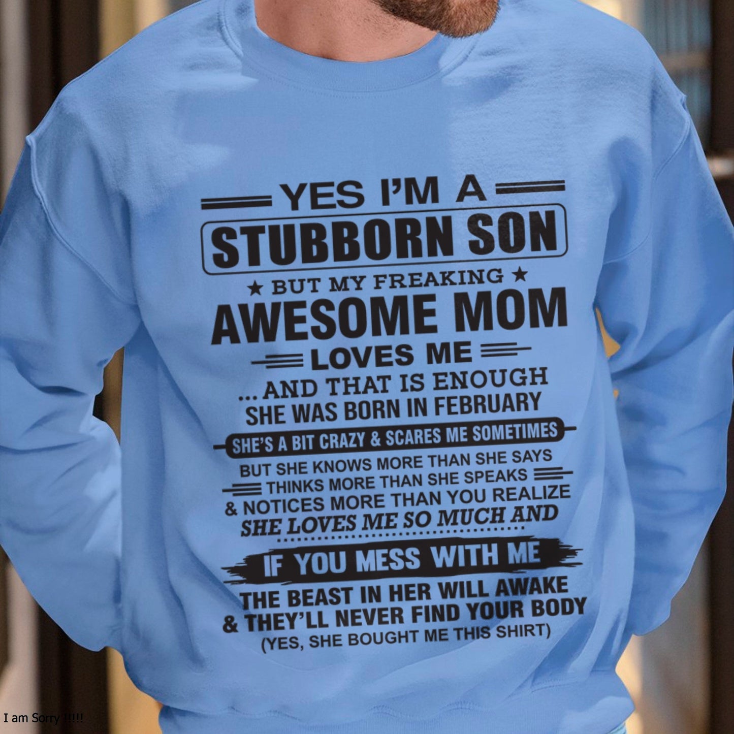 Yes I’m A Stubborn Son T-Shirt – Birthday Gift From February Mom / Woman - XUAN02 (SKU10-145-02)