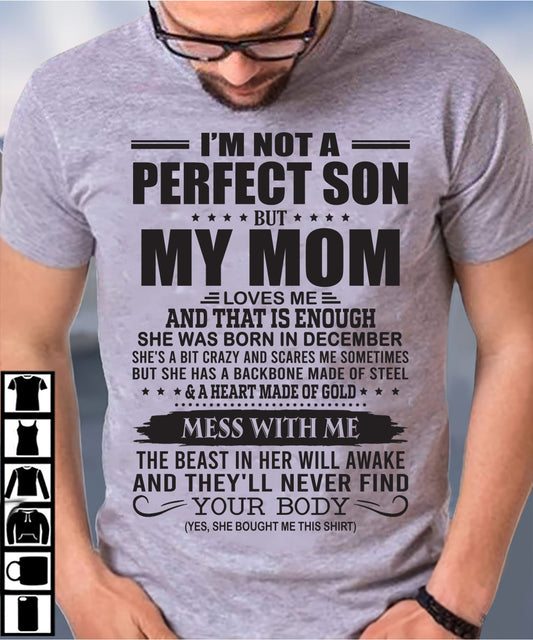 December - I'm Not A Perfect Son But My Mom Loves Me - Gift For Son From Mom T-Shirt - XUAN12 (SKU09-35-12)