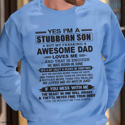 Yes I’m A Stubborn Son T-Shirt – Birthday Gift From June Dad / Man - XUAN06 (SKU10-142-06)