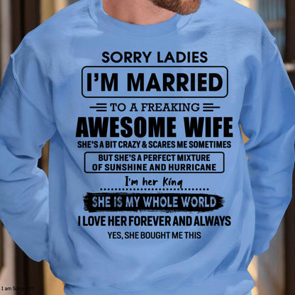 Sorry Ladies I Am Married To A Freaking Awesome Wife - Gift For Husband From Wife - tracy00 (SKU-TWIFE-00)