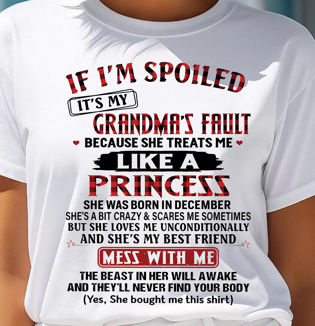 December - If I’m Spoiled, It’s My Grandma’s Fault - Gift For Grandson And Granddaughter From Grandma - XUAN12 (SKU07-92-12)