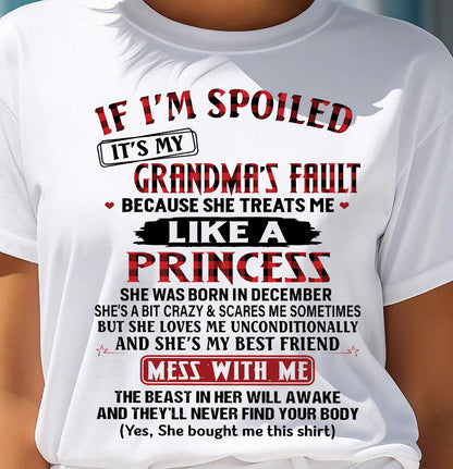 December - If I’m Spoiled, It’s My Grandma’s Fault - Gift For Grandson And Granddaughter From Grandma - XUAN12 (SKU07-92-12)