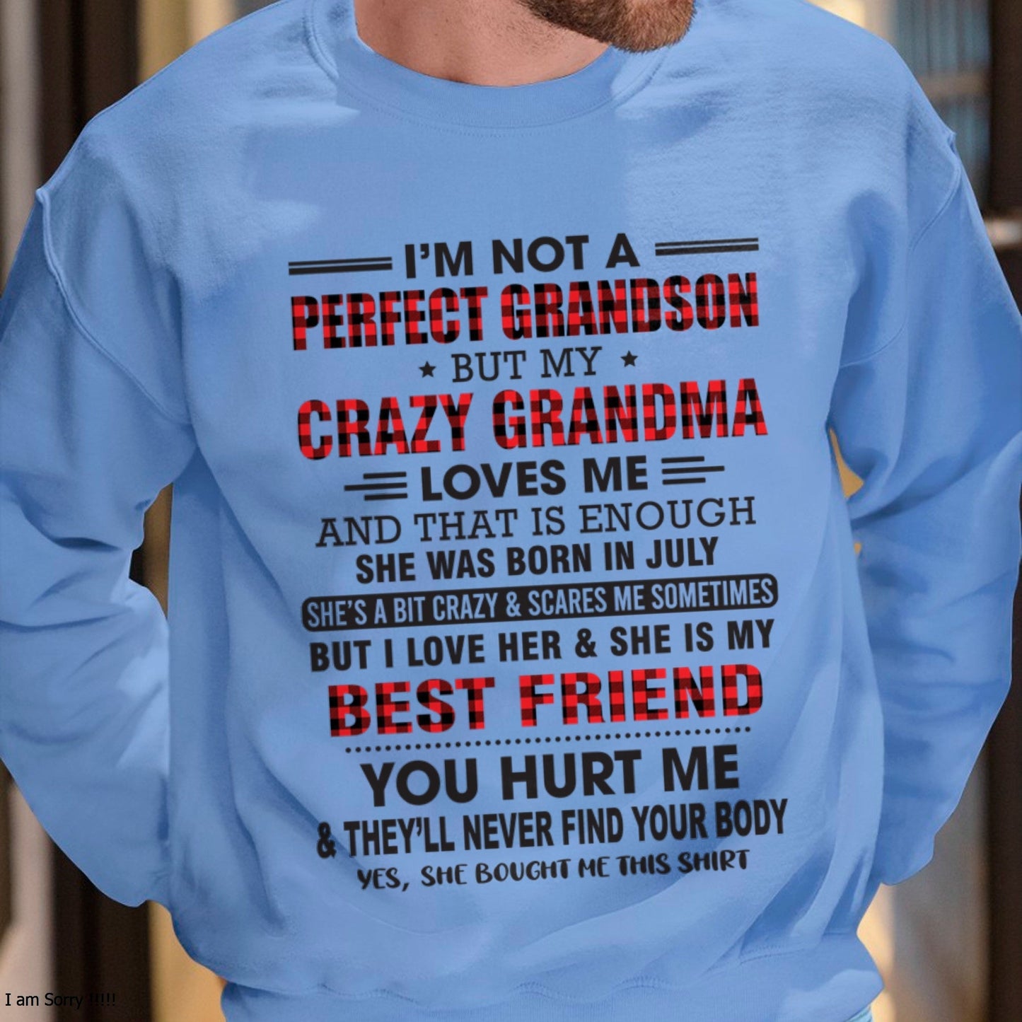I’m Not A Perfect Grandson T-Shirt – Birthday Gift From July Grandma / Woman - tracy07 (SKU10-167-07)