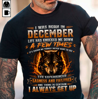 DECEMBER - I ALWAYS GET UP - Birthday T-Shirt For MAN - TRACY12 (SKU2609-02-12)