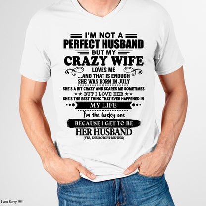 July - I Am Not A Perfect Husband But My Crazy Wife Love Me And That Is Enough - Gift For Husband From Wife - tracy07 (SKU-QHUSBAND-07)