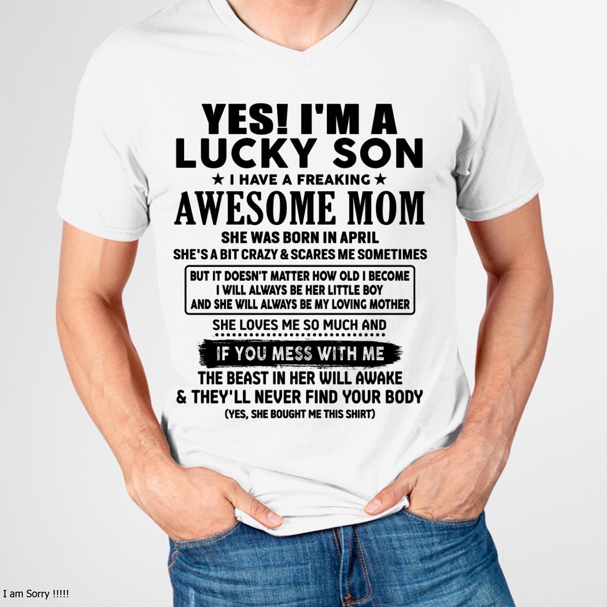 April - I am Lucky Son - Gift For Son From Mom - XUAN04 - (SKU-T1206LMS-04)