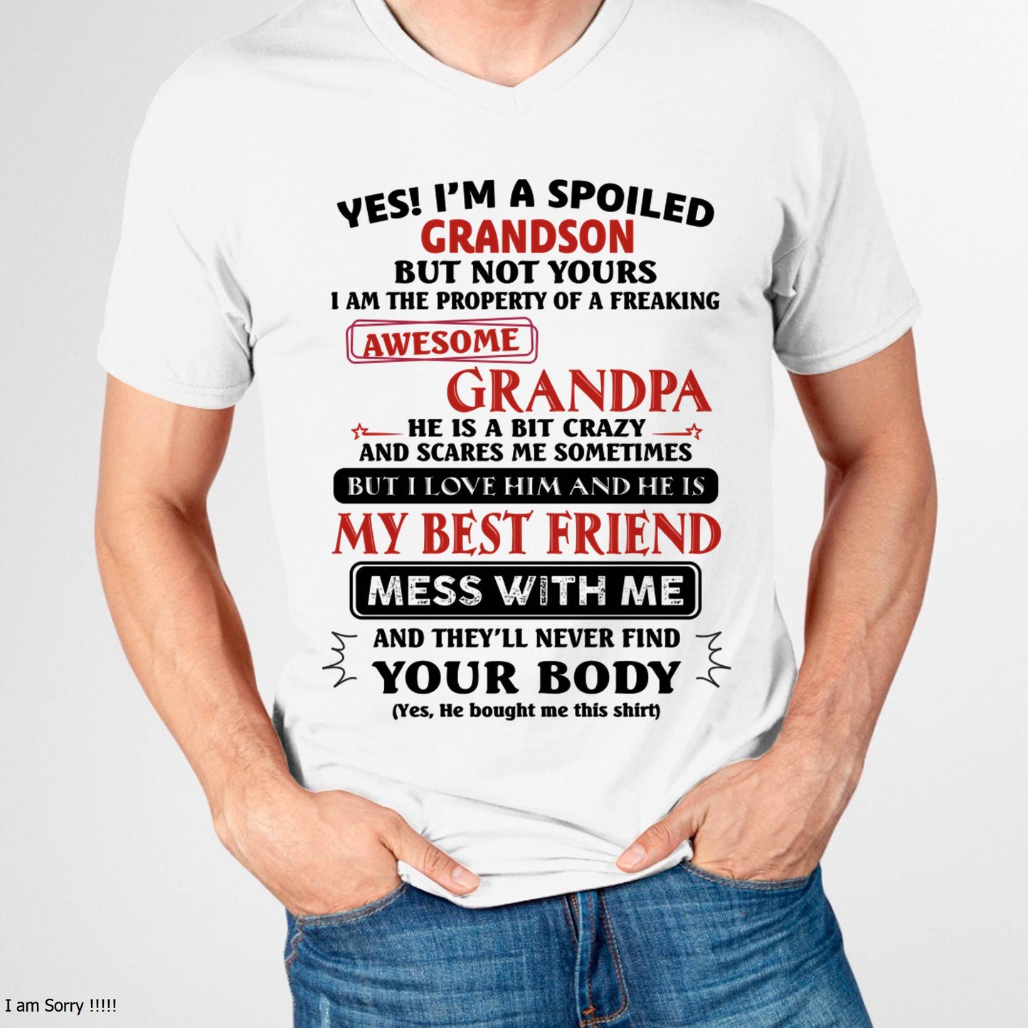 "YES I'M A SPOILED GRANDSON - I HAVE A FREAKING AWESOME GRANDPA" - GIFT FROM GRANDPA – tracy00 (SKU2608-575-00)