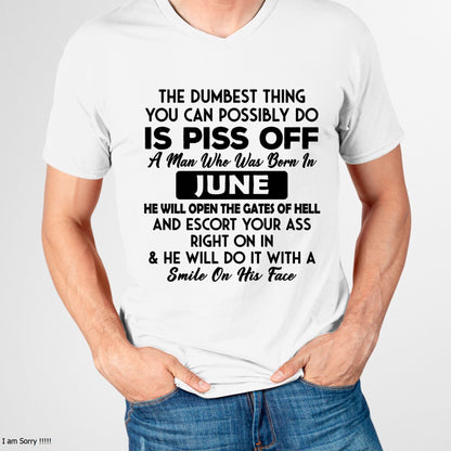 JUNE - DUMBEST THING IS PISS OFF MAN T-Shirt For MAN - TRACY06 (SKU2606-77-06)