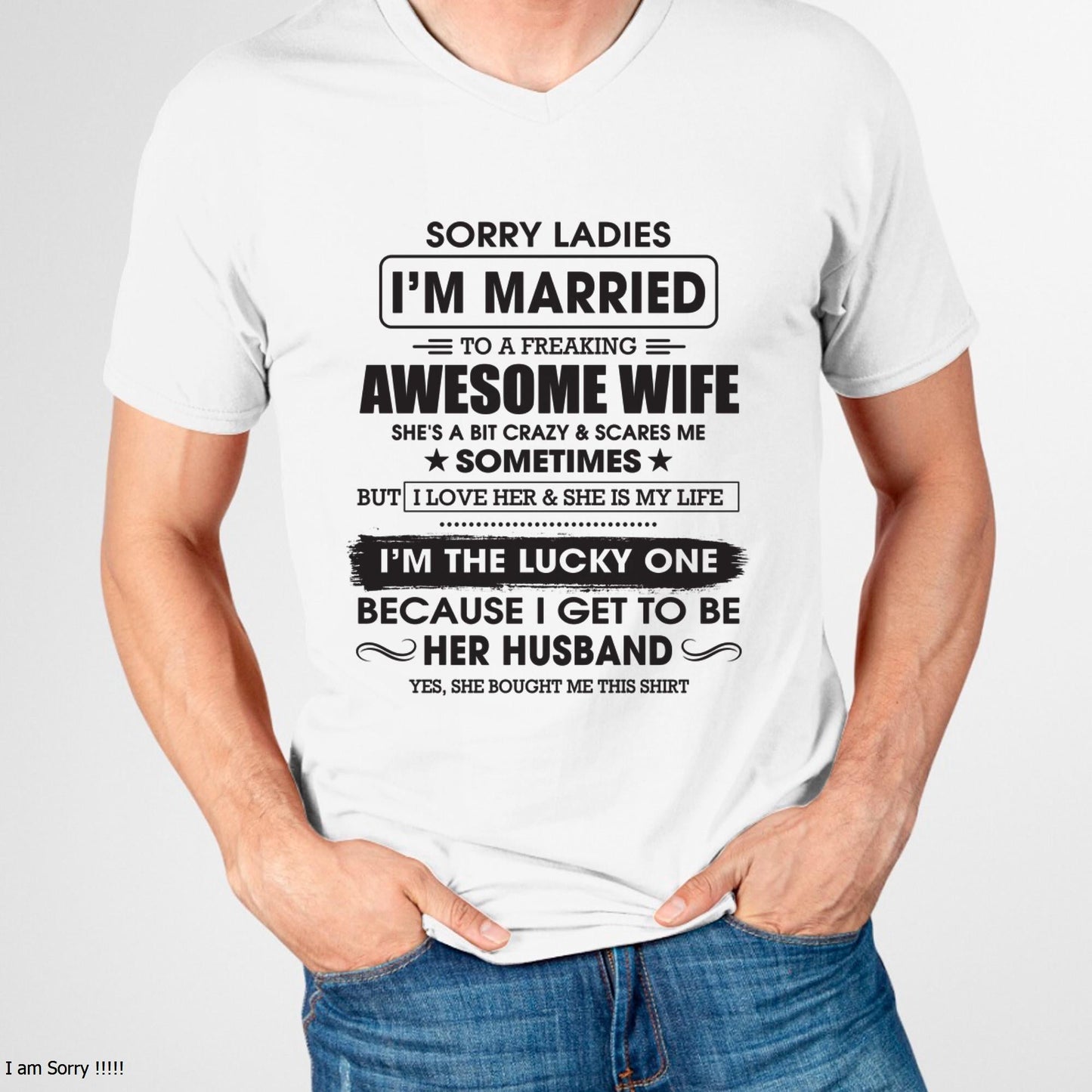 Sorry Ladies I'm Married To A Freaking Awesome Wife - Gift For Husband From Wife - tracy00 (SKU06-45-00)