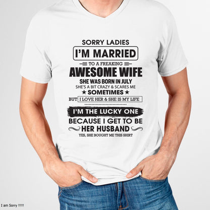 July - Sorry Ladies I'm Married To A Freaking Awesome Wife - Gift For Husband From Wife - XUAN07 (SKU06-45-07)
