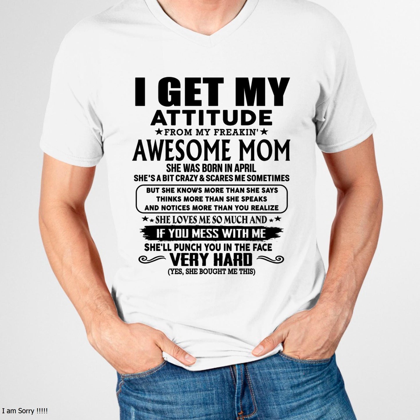 April - Thanks Mom - I GET MY ATTITUDE FROM MY FREAKIN' AWESOME MOM - Gift for Son and Daughter From Mom - XUAN04 (SKU-TMD-CU-04)