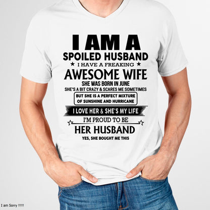 June - I Am A Spoiled Husband I Have A Freaking Awesome Wife - Gift For Husband From Wife - tracy06 (SKU-HUS-TS-06)
