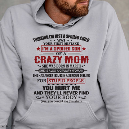 Spoiled Son of a Crazy March Mom Shirt – Birthday Gift from Mom / Woman - XUAN03 (SKU10-174-03)
