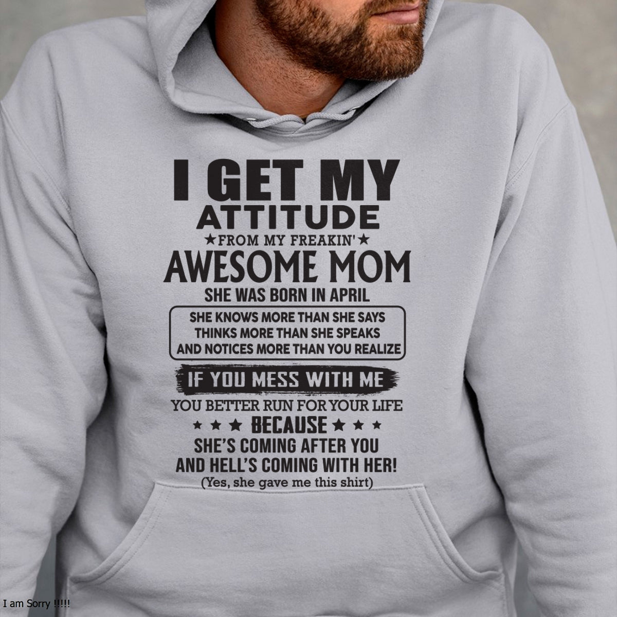 APRIL - I GET MY ATTITUDE FROM AWESOME MOM - to my son from Mom - XUAN04 (SKU08-17-04)
