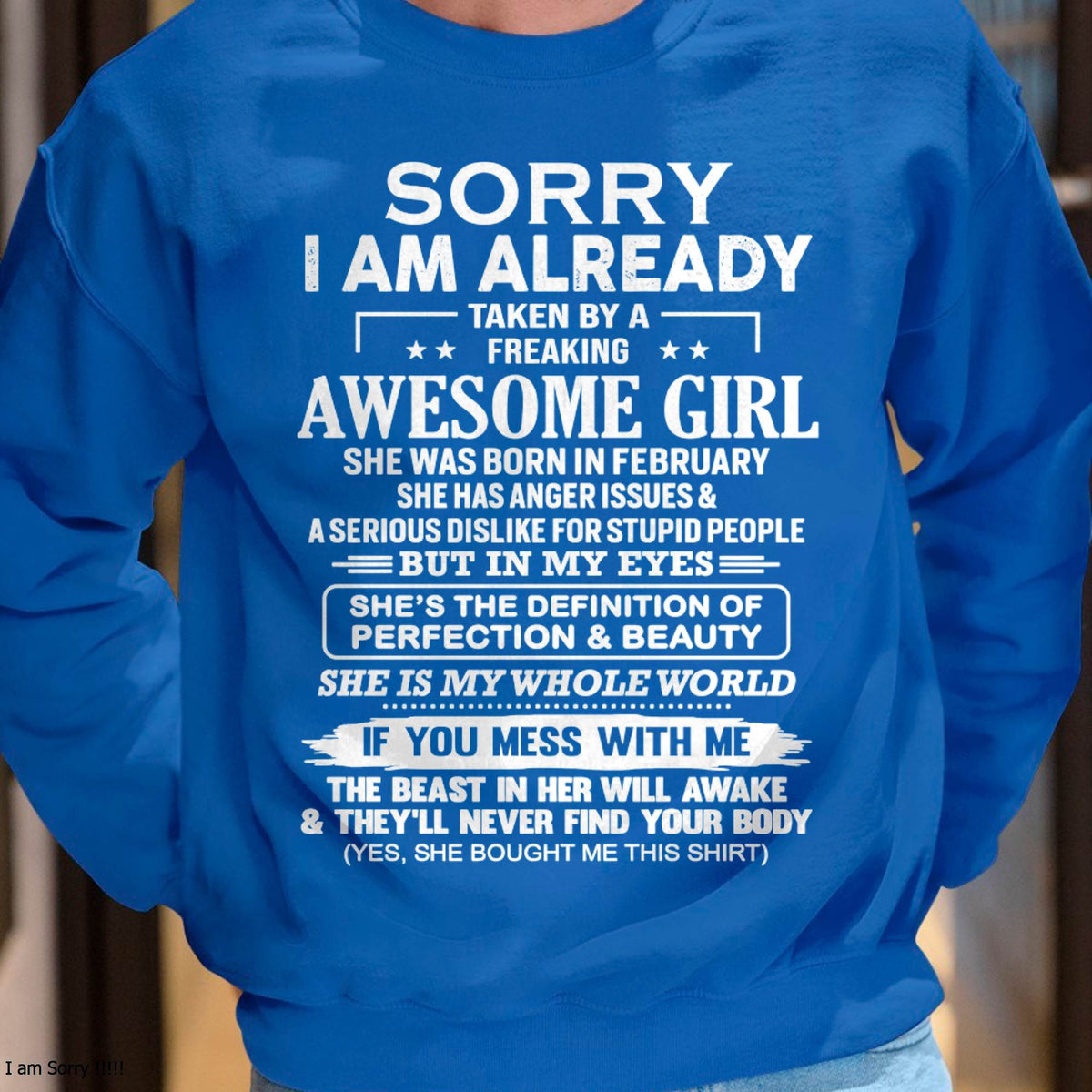 February – Sorry I Am Already Taken By A Freaking Awesome Girl – Gift For Your Boyfriend, Husband From Wife – XUAN02 (SKU10-170-02)