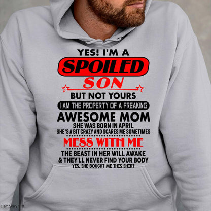 April - I am Spoiled Son - Gift For Son From Mom - XUAN04 - (SKU-T1206MS-04)