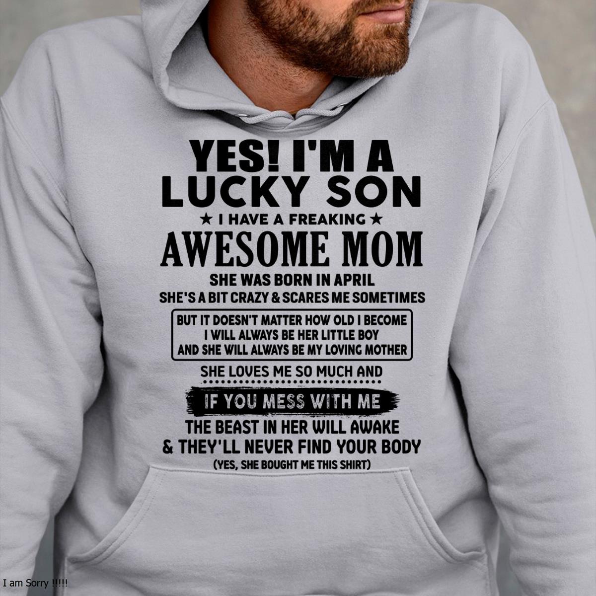 April - I am Lucky Son - Gift For Son From Mom - XUAN04 - (SKU-T1206LMS-04)