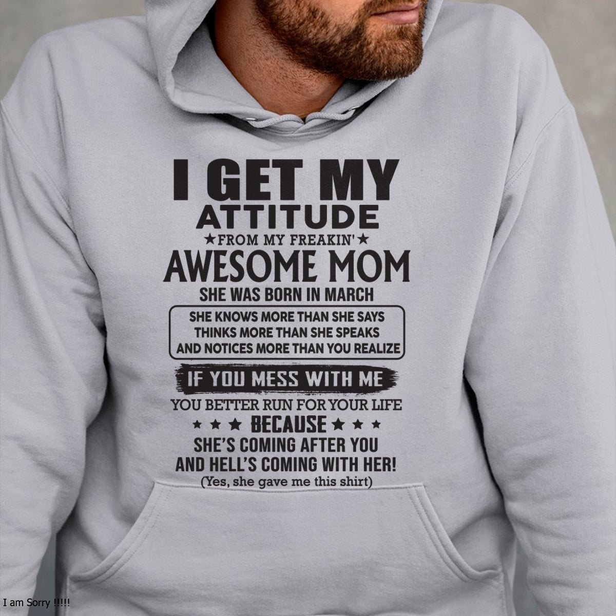 MARCH - I GET MY ATTITUDE FROM AWESOME MOM - to my son from Mom - XUAN03 (SKU08-17-03)