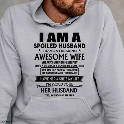 February - I Am A Spoiled Husband I Have A Freaking Awesome Wife - Gift For Husband From Wife - tracy02 (SKU-HUS-TS-02)