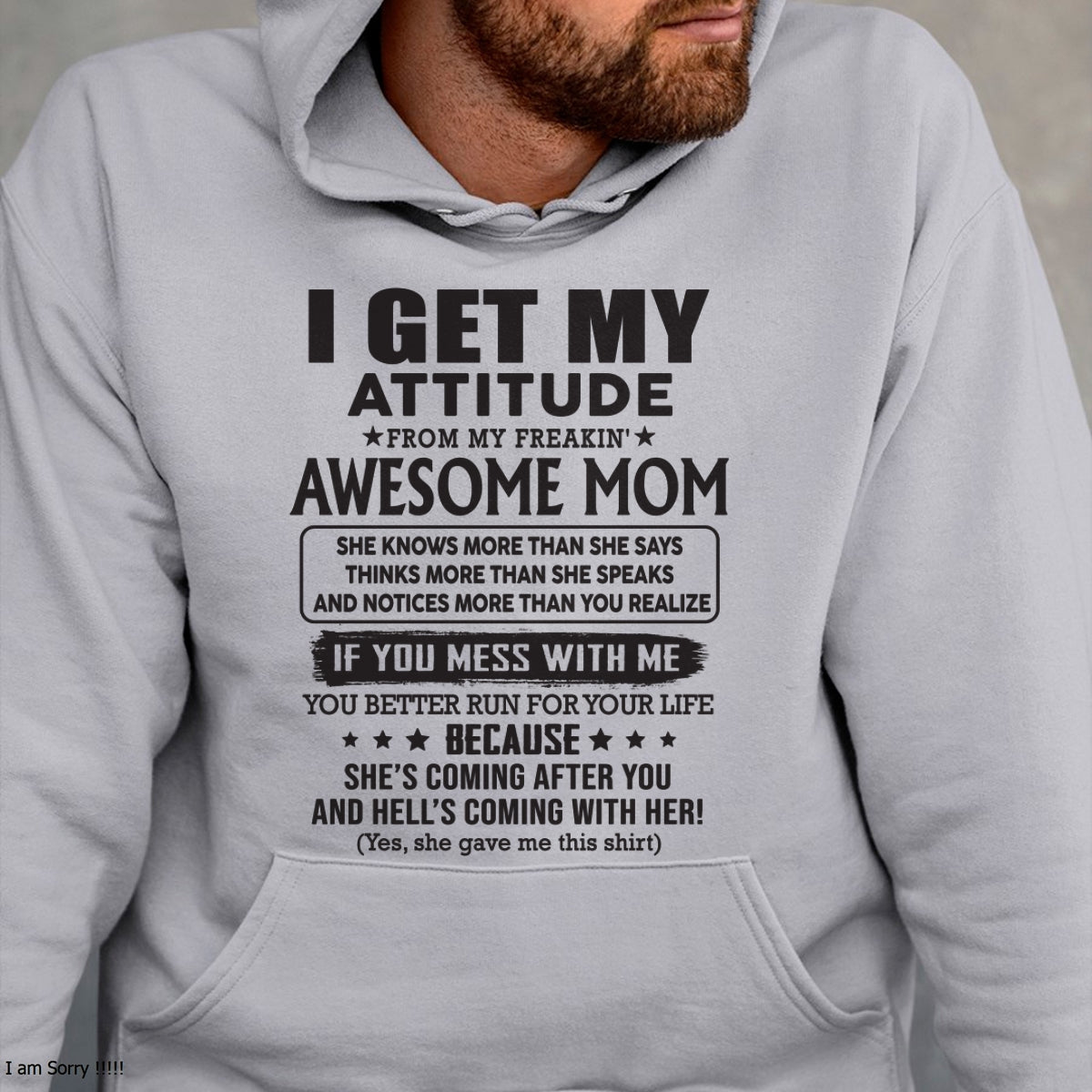 XUAN00 I GET MY ATTITUDE FROM AWESOME MOM - to my son from Mom - (SKU08-17-00)