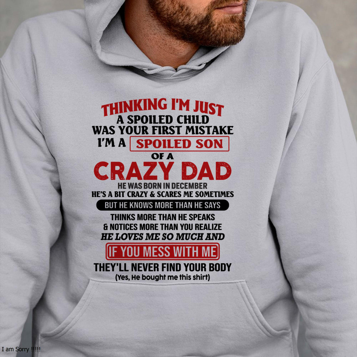December - I Am Spoiled Son Of A Crazy Dad - Gift for Son From Dad - KATE12 (SKU-TDS-SPOILED-12)