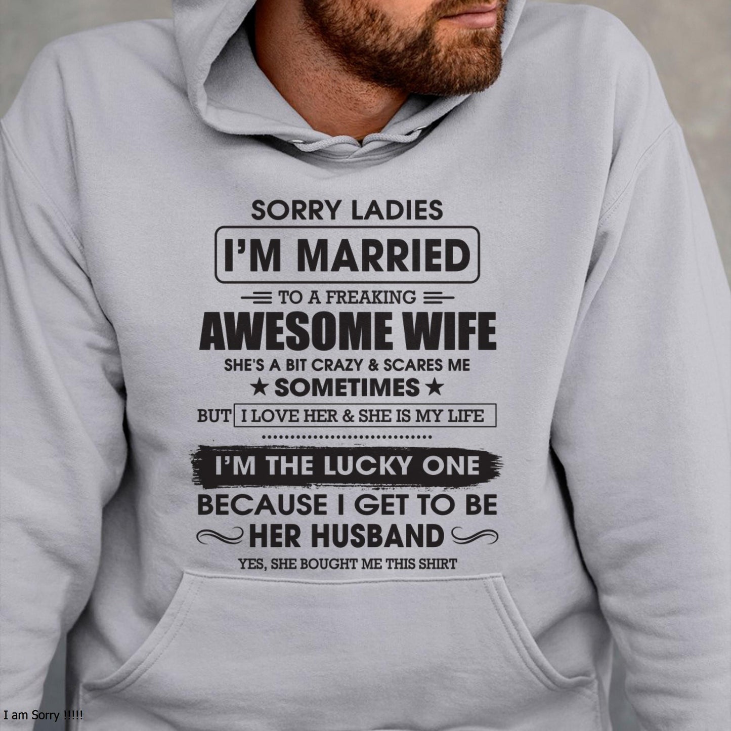 Sorry Ladies I'm Married To A Freaking Awesome Wife - Gift For Husband From Wife - tracy00 (SKU06-45-00)