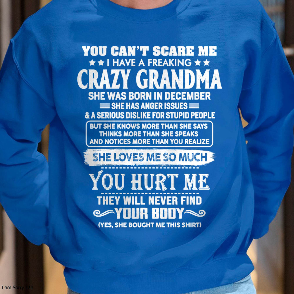 December – You Can’t Scare Me I Have A Freaking Crazy Grandma – Gift For Grandson And Granddaughter From Grandma – XUAN12 (SKU11-126-12)