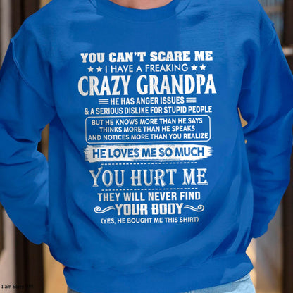 You Can’t Scare Me I Have A Freaking Crazy Grandpa – Gift For Grandson And Granddaughter From Grandpa – xuan00 (SKU12-31-00)