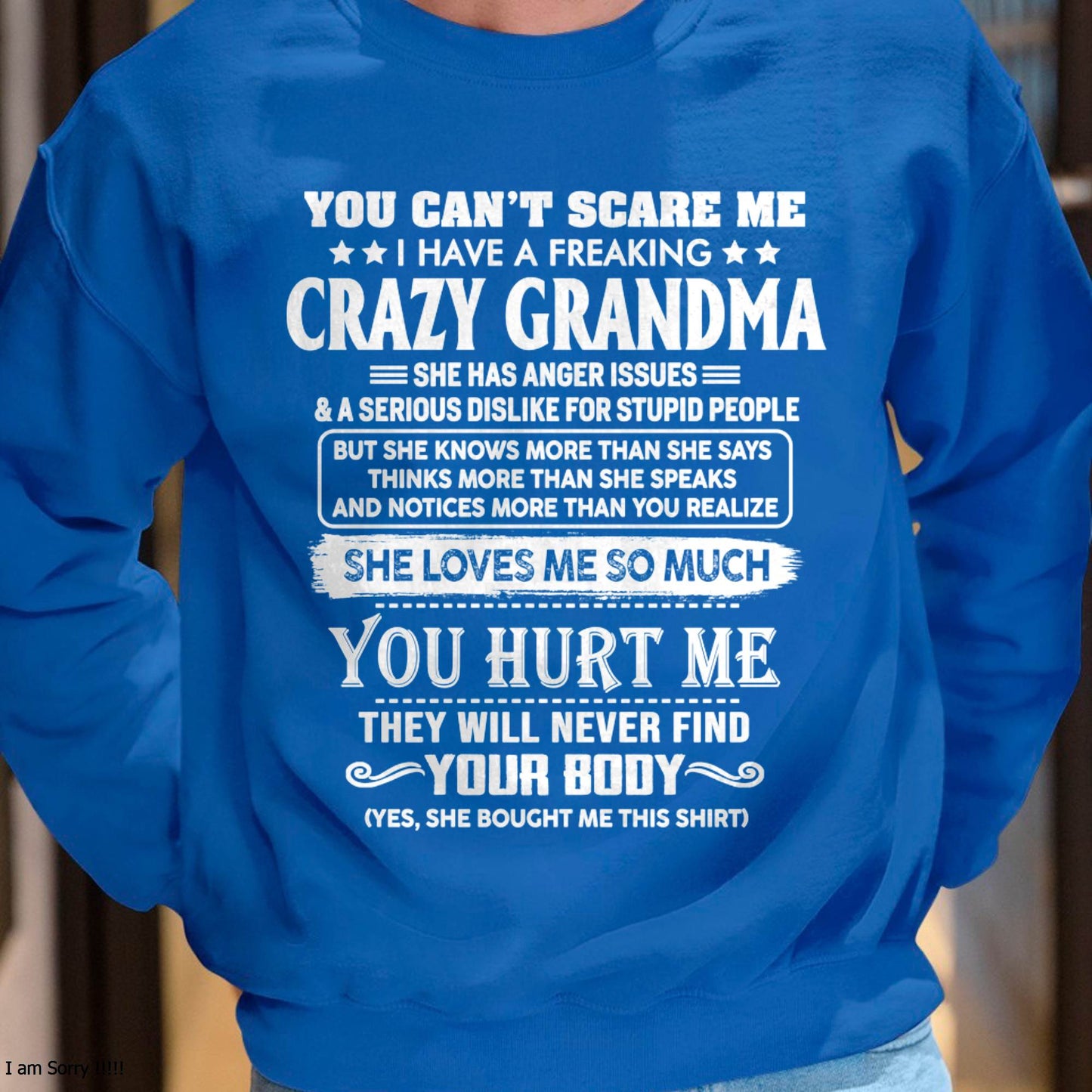 You Can’t Scare Me I Have A Freaking Crazy Grandma – Gift For Grandson And Granddaughter From Grandma – XUAN00 (SKU11-126-00)