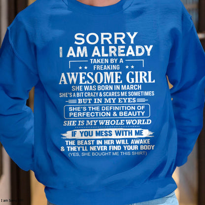March – Sorry I Am Already Taken By A Freaking Awesome Girl – Gift For Boyfriend From Wife Or Girlfriend – xuan03 (SKU12-293-03)