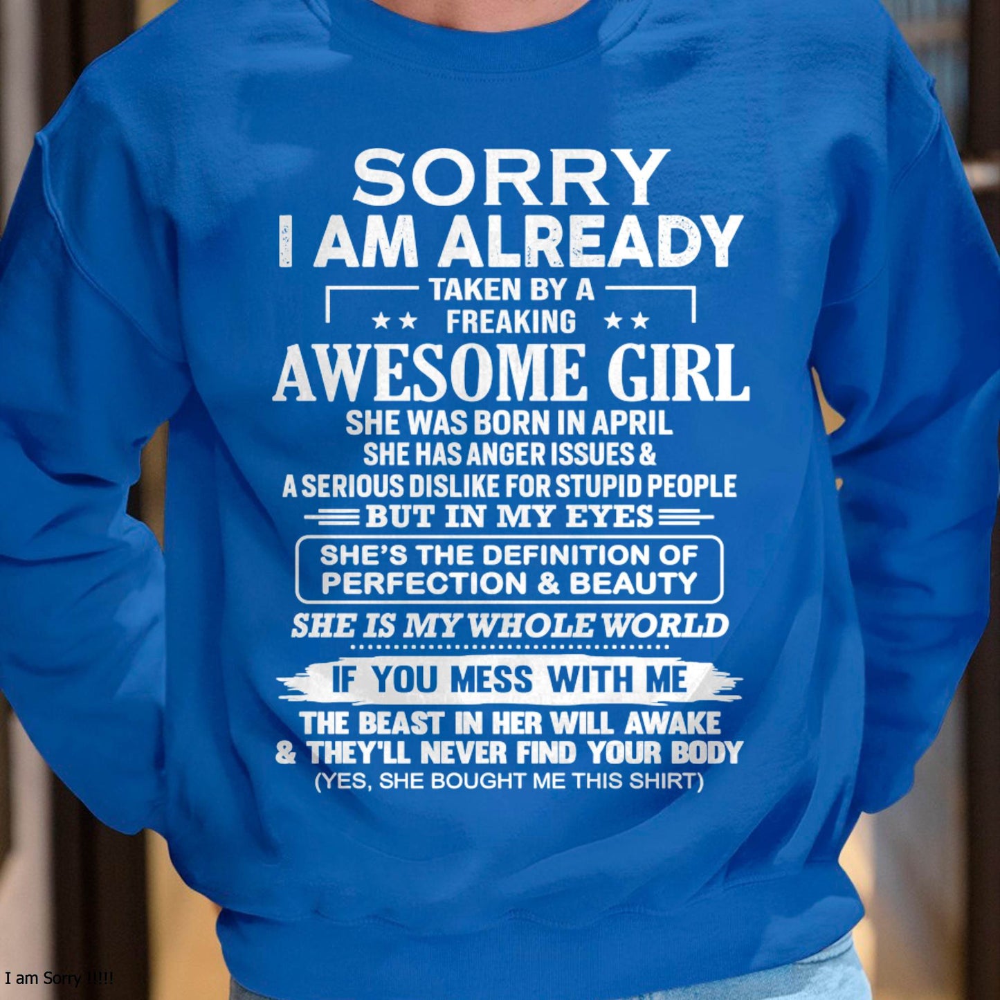 April – Sorry I Am Already Taken By A Freaking Awesome Girl – Gift For Your Boyfriend, Husband From Wife – XUAN04 (SKU10-170-04)