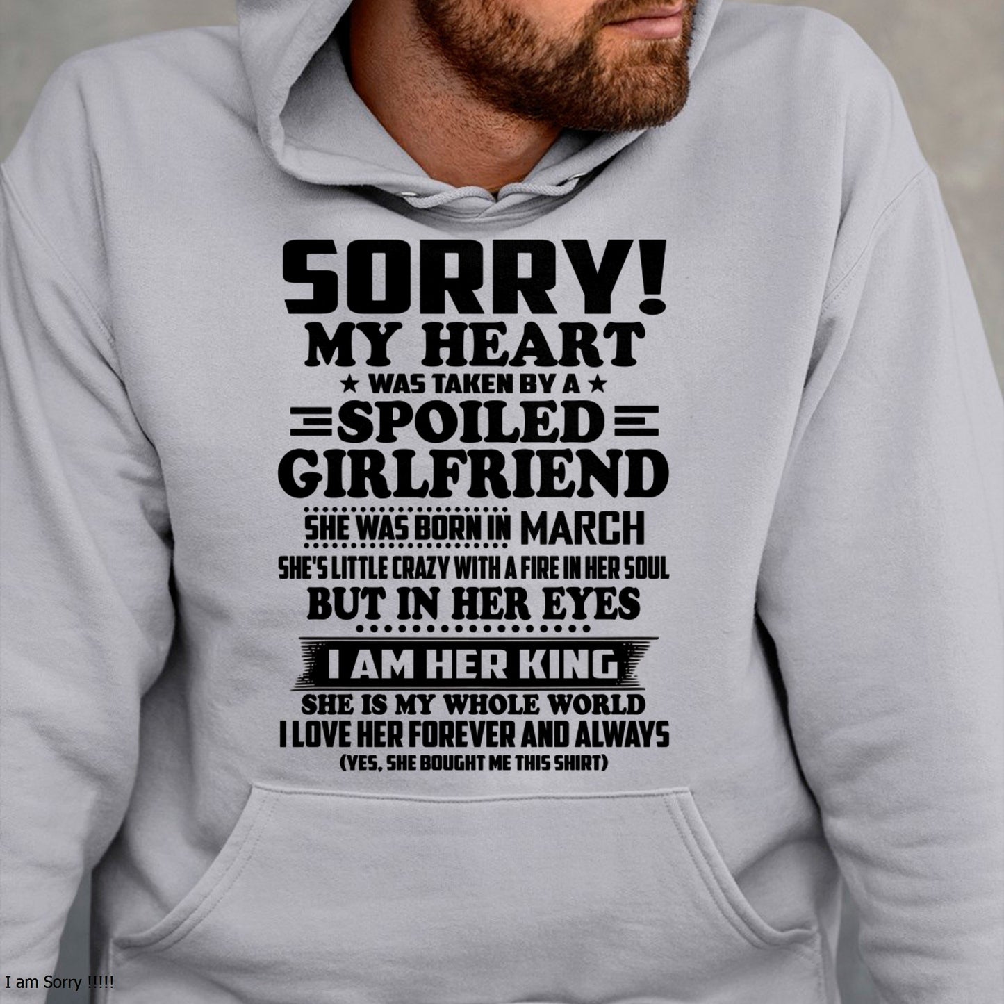 MARCH - I AM GIRLFRIEND KING T-Shirt From Wife - TRACY03 (SKU2605-323-03)