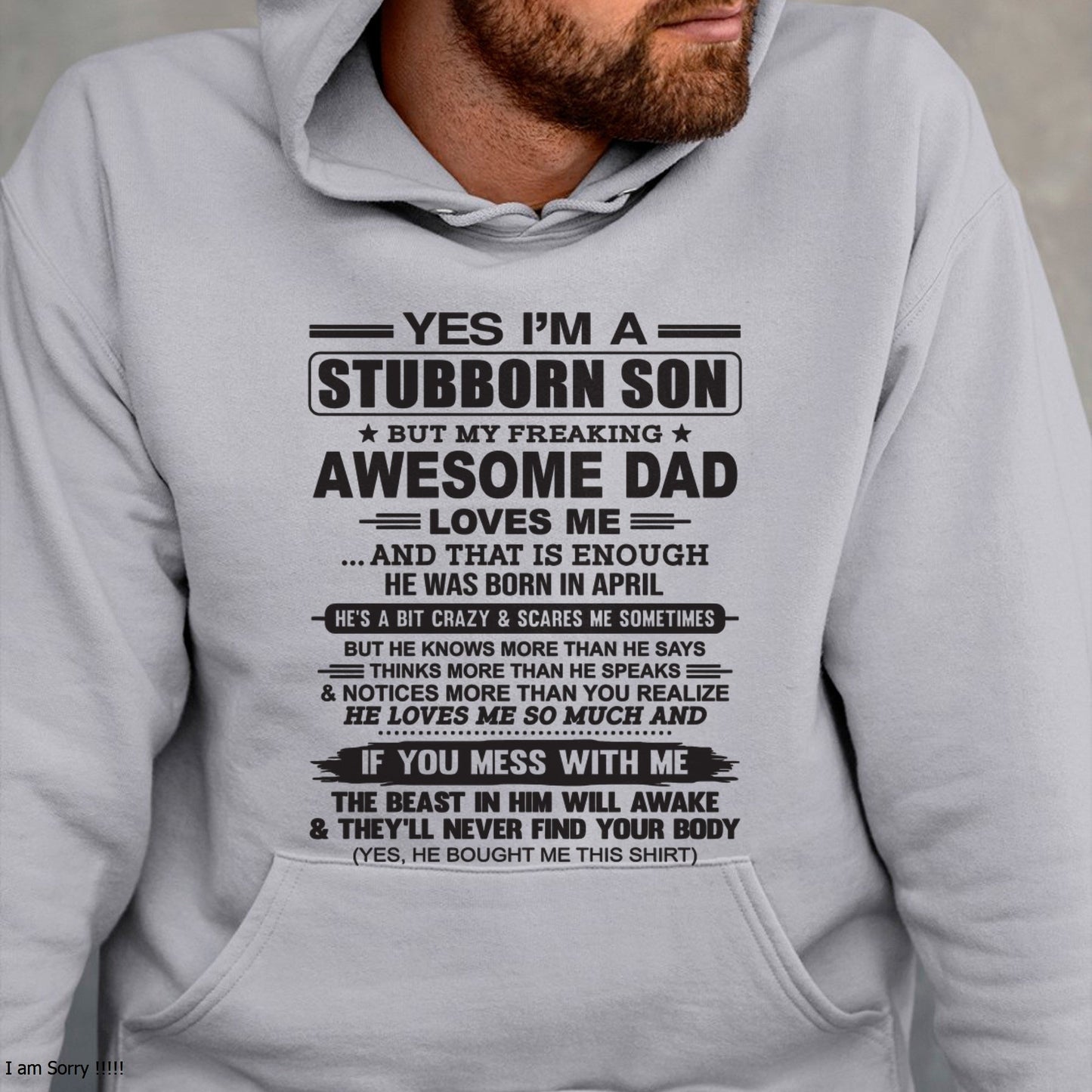 Yes I’m A Stubborn Son T-Shirt – Birthday Gift From April Dad / Man - XUAN04 (SKU10-142-04)