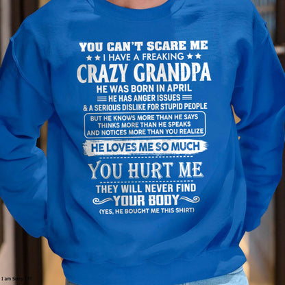 April – You Can’t Scare Me I Have A Freaking Crazy Grandpa – Gift For Grandson And Granddaughter From Grandpa – xuan04 (SKU12-31-04)