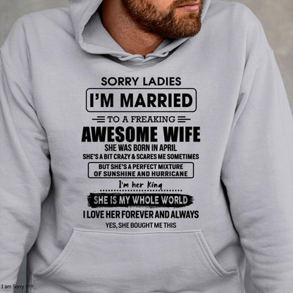 April - Sorry Ladies I Am Married To A Freaking Awesome Wife - Gift For Husband From Wife - tracy04 (SKU-TWIFE-04)