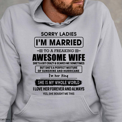 Sorry Ladies I Am Married To A Freaking Awesome Wife - Gift For Husband From Wife - tracy00 (SKU-TWIFE-00)